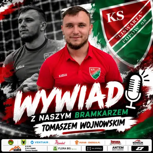 Tomasz Wojnowski – kapitan i bramkarz Liswarty Popów opowiada o kulisach drużyny