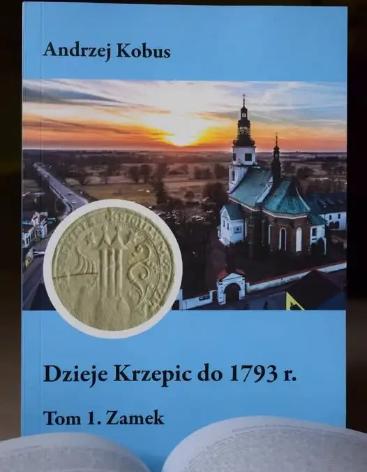 „Dzieje Krzepic do 1793 r. Tom I: Zamek” – książka dr. hab. Andrzeja Kobusa wciąż dostępna w GOK