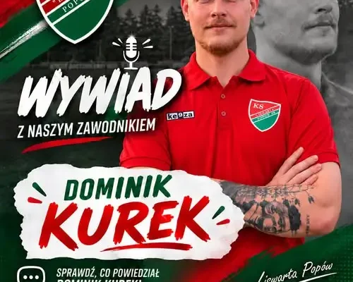 Dominik Kurek o Liswarcie Popów: doświadczenie, ambicje i przyszłość w klubie